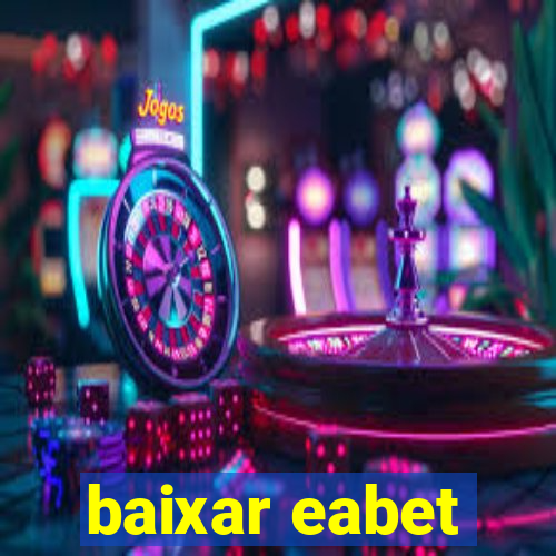 baixar eabet